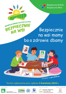 Plakat: XIV Ogólnopolski Konkurs Plastyczny dla Dzieci, który w 2024 roku przebiega pod hasłem „Bezpiecznie na wsi mamy, bo...