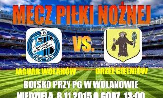 Mecz piłki nożnej: Jaguar Wolanów - Orzeł Gielniów