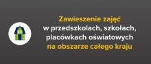 Zawieszenie zajęć dydaktyczno-wychowawczych  w przedszkolach, szkołach i placówkach oświatowych