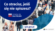 Na grafice jest napis: Co stracisz, jeśli się nie spiszesz? Poniżej umieszczone są cztery małe koła ze znakami dodawania, odejmowania, mnożenia i dzielenia, obok nich napis: Liczymy się dla Polski! Na dole grafiki jest adres strony internetowej: spis.gov.pl. Obok umieszczony jest logotyp spisu: dwa nachodzące na siebie pionowo koła, GUS, pionowa kreska, Narodowy Spis Powszechny Ludności i Mieszkań 2021.