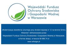 MODERNIZACJA OŚWIETLENIA ULICZNEGO PRZY DRODZE KRAJOWEJ NR 12 NA TERENIE GMINY WOLANÓW