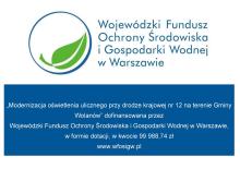 MODERNIZACJA OŚWIETLENIA ULICZNEGO PRZY DRODZE KRAJOWEJ NR 12 NA TERENIE GMINY WOLANÓW